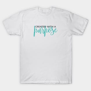 Created With A Purpose T-Shirt